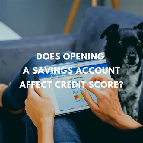 Does Opening A Savings Account Affect Credit